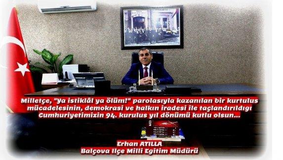 İlçe Milli Eğitim Müdürü Erhan ATİLLA´nın 29 Ekim Cumhuriyet Bayramı Mesajı