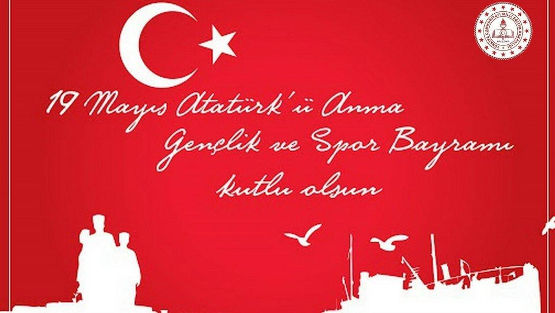 Balçova İlçe Milli Eğitim Müdürü Erhan Atilla' nın 19 Mayıs Atatürk' ü Anma Gençlik ve Spor Bayramı Kutlama Mesajı